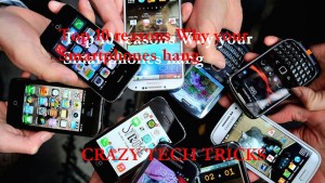 10 reasons Why your Smartphones hang