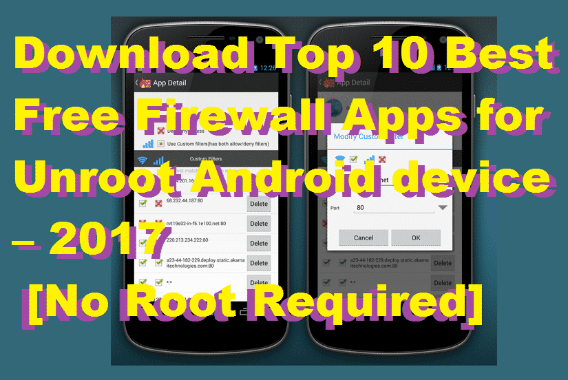 Download Top 10 Best Free Firewall Apps for Unroot Android device – 2017 [No Root Required]