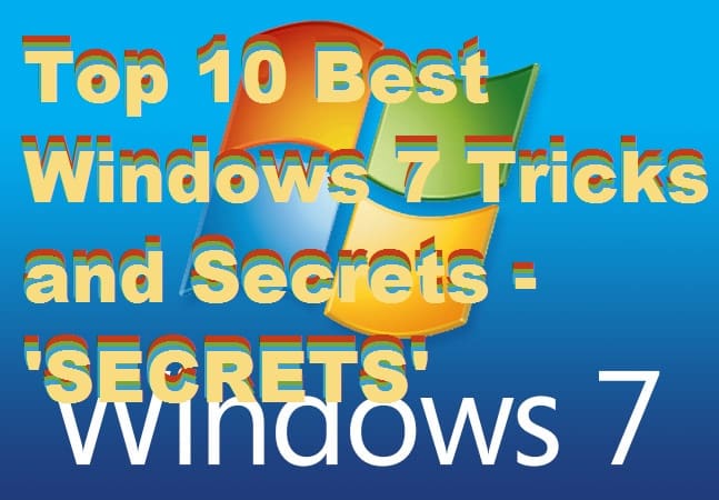 Top 10 Best Windows 7 Tricks and Secrets - 'SECRETS'