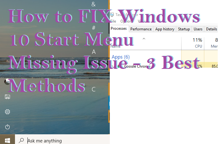 How to FIX Windows 10 Start Menu Missing Issue - 3 Best Methods