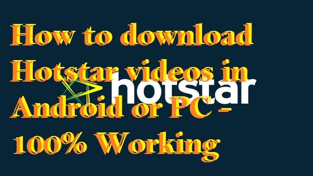 How to download videos from Hotstar site