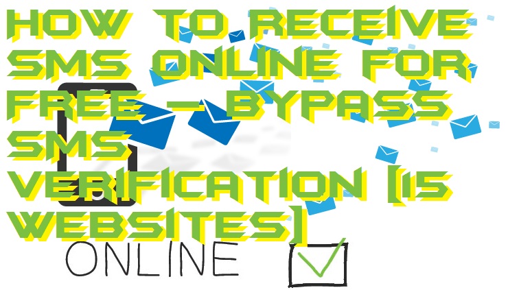 How to Receive SMS Online for Free – Bypass SMS Verification [15 Websites]