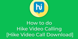 How to do Hike Video Calling