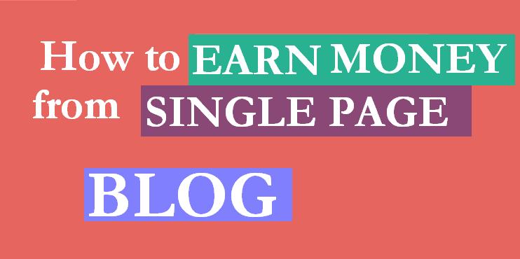 EARN MONEY from SINGLE PAGE BLOG