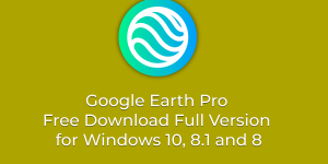 Google Earth Pro Free Download Full Version