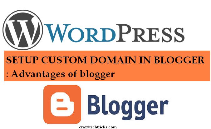 setup custom domain in blogger. Advantages of blogger