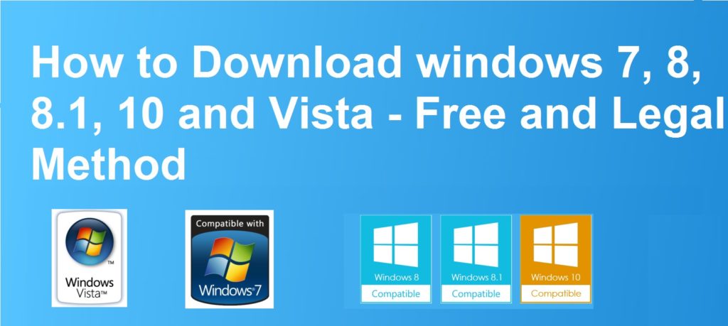 Download windows 7, 8, 8.1, 10 and Vista - Free and Legal Method