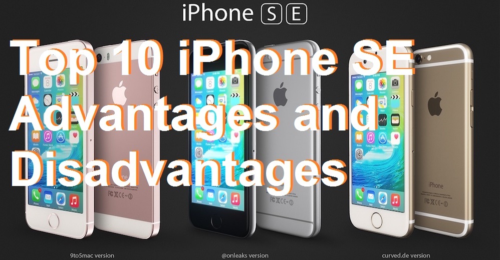 Top 10 iPhone SE Advantages and Disadvantages