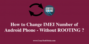 How to Change IMEI Number of Android Phone