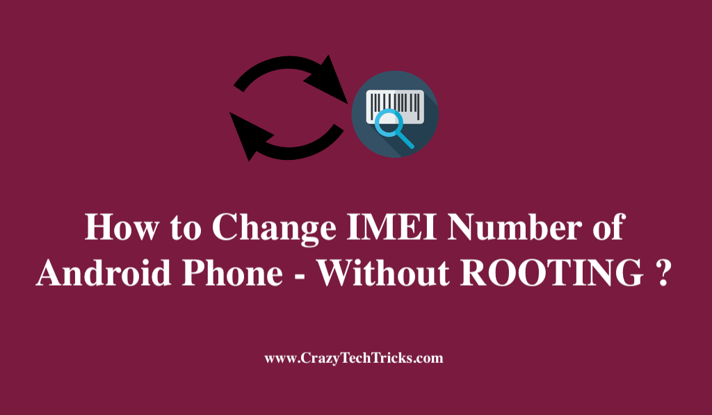 How to Change IMEI Number of Android Phone [Without ROOTING]