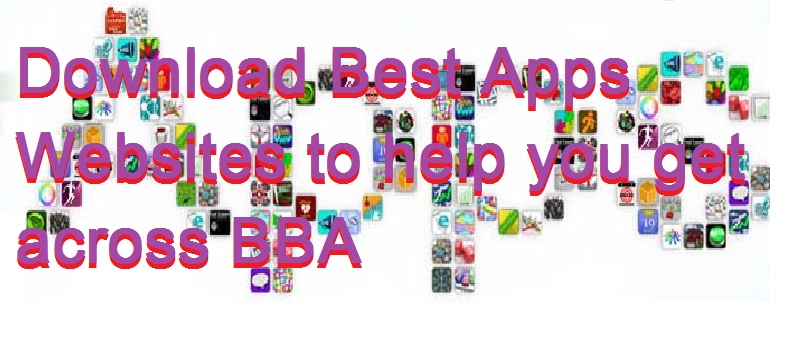 Download Best Apps Websites to help you get across BBA