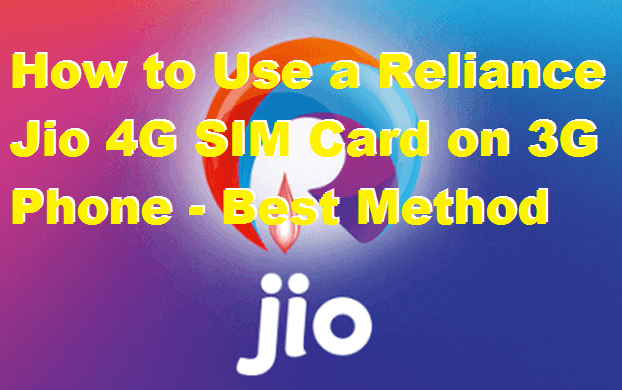 How to Use a Reliance Jio 4G SIM Card on 3G Phone - Best Method