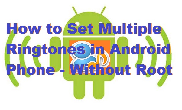 How to Set Multiple Ringtones in Android Phone - Without Root