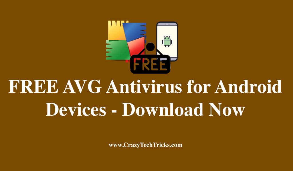 FREE AVG Antivirus for Android Devices Download Now