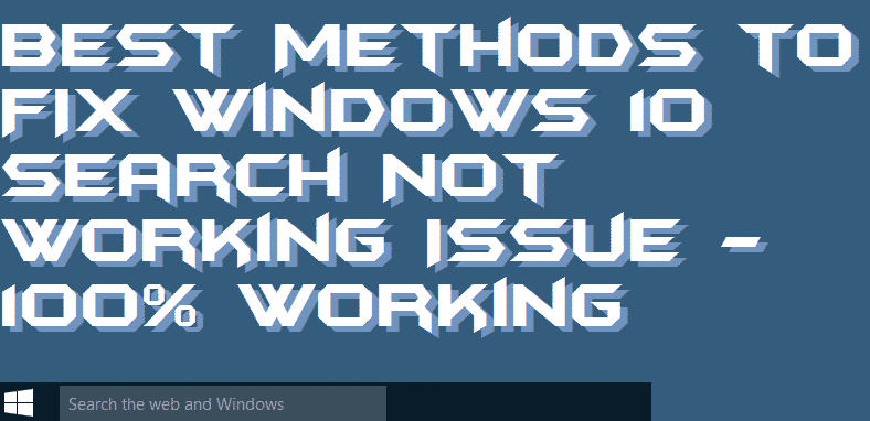 Best Methods to FIX Windows 10 Search Not Working Issue - 100% Working