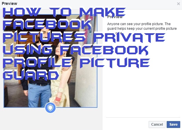 How to Make Facebook Pictures Private using Facebook Profile Picture Guard