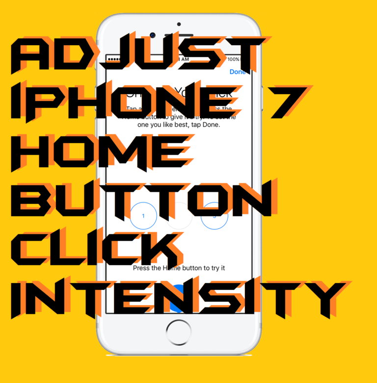 How to Adjust iPhone 7 Home Button Click Intensity Best Method