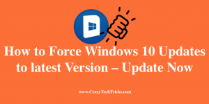 How to Force Windows 10 Updates to latest Version