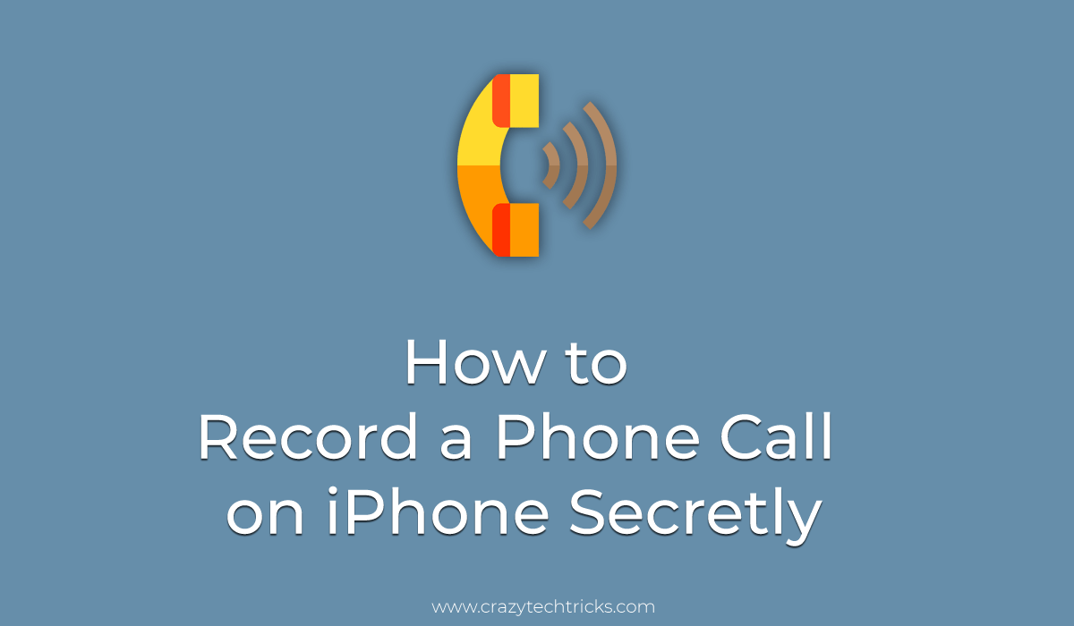 How to Record a phone call on iPhone secretly - 100% Working