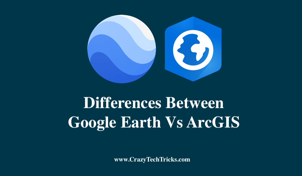 differences-between-google-earth-vs-arcgis-which-one-is-better