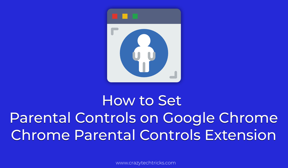 How to Set Parental Controls on Google Chrome