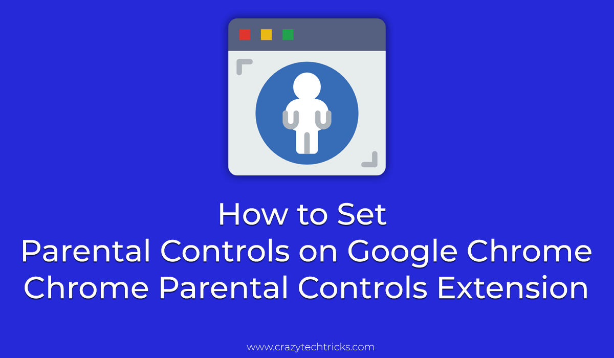 How to Set Parental Controls on Google Chrome - Chrome Parental