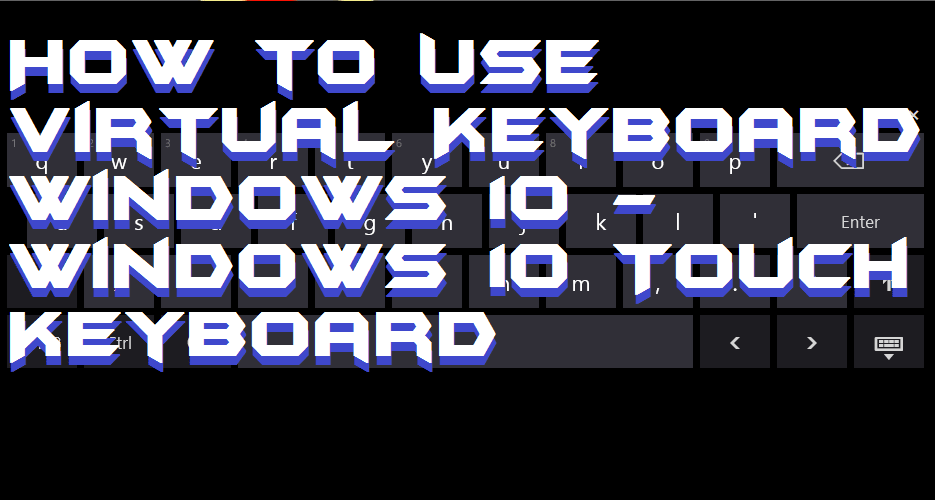 how to open virtual keyboard on windows 10