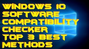 Windows 10 Software Compatibility Checker - Top 3 Best Methods