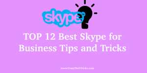 TOP 12 Best Skype for Business Tips and Tricks