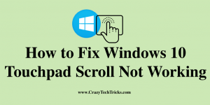 How to Fix Windows 10 Touchpad Scroll Not Working