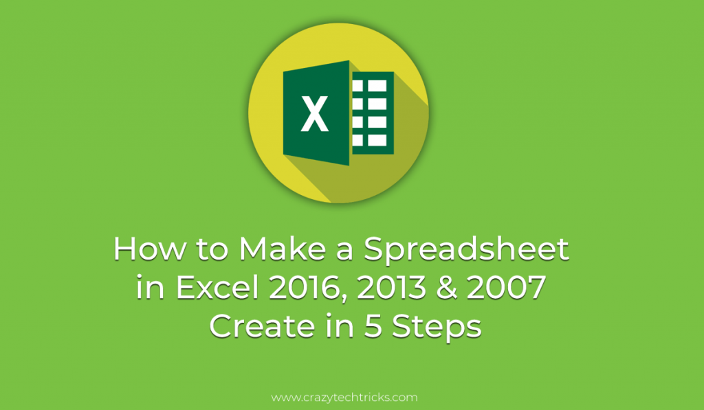 How To Make A Spreadsheet In Excel 2016, 2013 & 2007 Create In 5 Steps