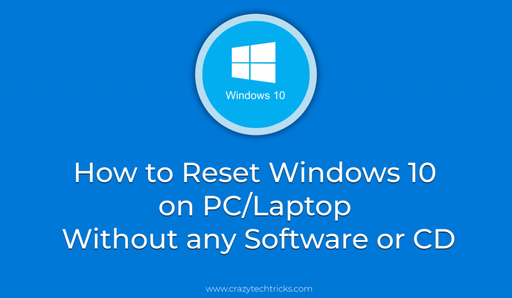 How To Reset Windows 10 On Pc Laptop Without Any Software Or Cd