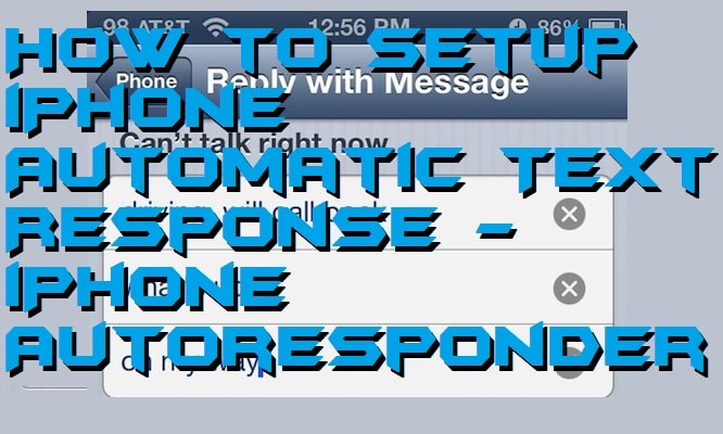 How to Setup iPhone Automatic Text Response - iPhone Autoresponder