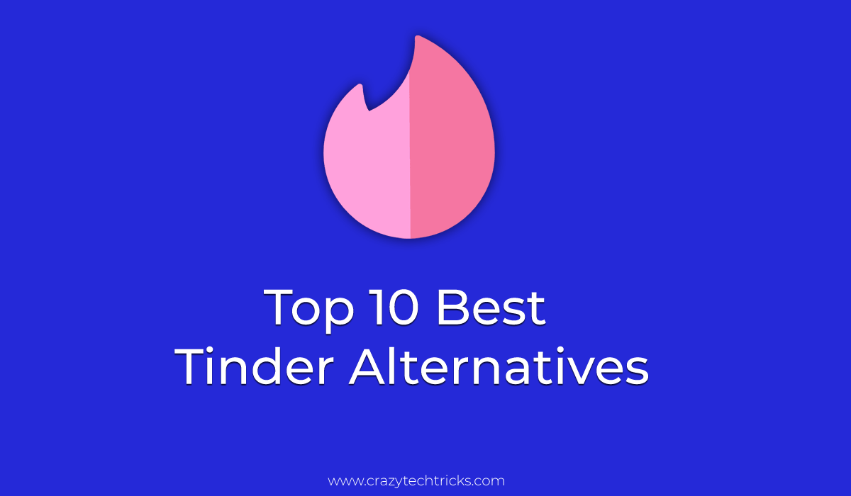 Top 10 Best Tinder Alternatives 2020 Crazy Tech Tricks