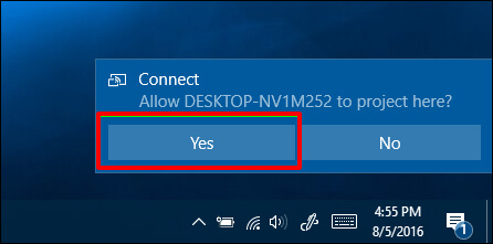 it will show a box to you. Simply, click Yes to connect - How to Get Wireless Display Windows 10