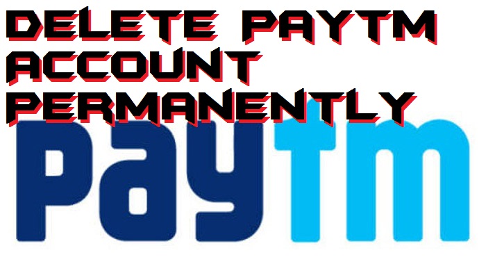 How to Delete Paytm Account Permanently - 100% Working
