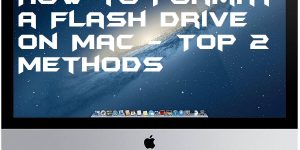 How to Format a Flash Drive on Mac - Top 2 Methods