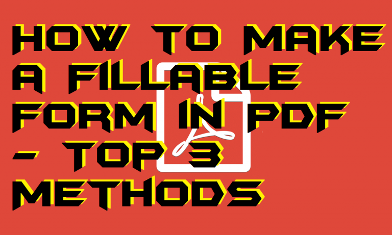 How to Make a Fillable Form in PDF Top 3 Methods Crazy