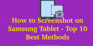 How to Screenshot on Samsung Tablet