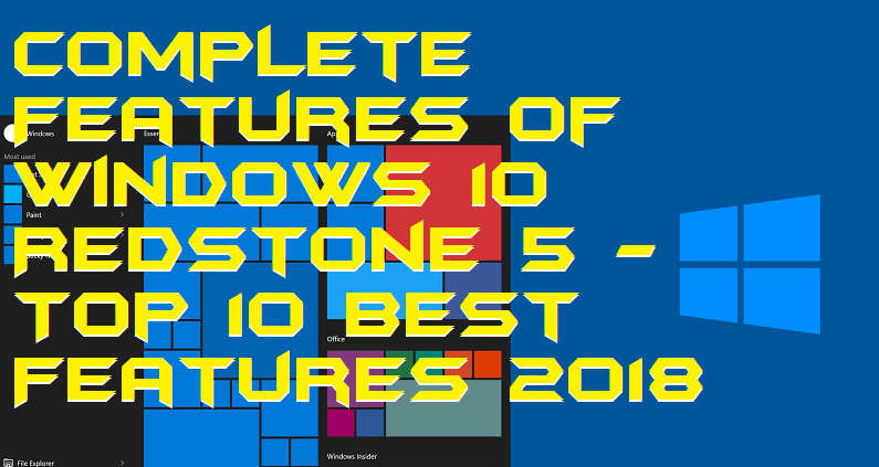 Complete Features of Windows 10 Redstone 5 - Top 10 Best Features 2018