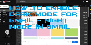 How to Enable Dark Mode for Gmail - Night Mode in Gmail