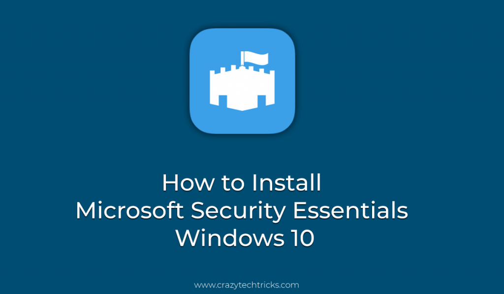 How to Install Microsoft Security Essentials Windows 10 - Crazy Tech Tricks