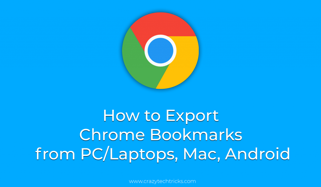 How to Export Chrome Bookmarks from PC/Laptops, Mac, Android Crazy