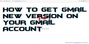 How to Get Gmail New Version on Your Gmail Account