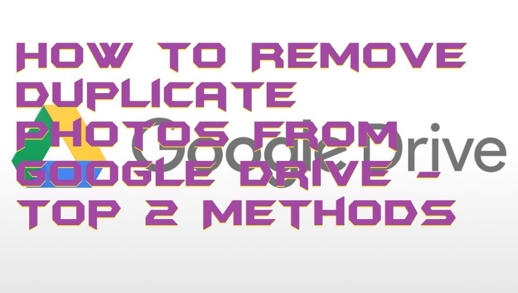 find duplicate photos google drive