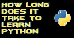 How Long Does it Take to Learn Python - Learn Python Quickly - Crazy ...