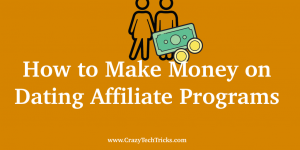 How to Make Money on Dating Affiliate Programs