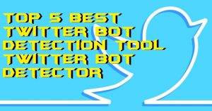 Top 5 Best Twitter Bot Detection Tool - Twitter Bot Detector - Crazy