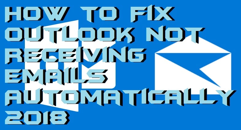 outlook emails receiving automatically fix