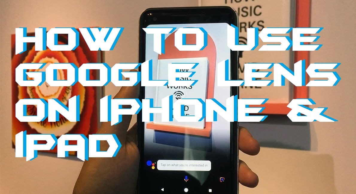 How to Use Google Lens on iPhone & iPad - Crazy Tech Tricks